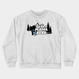 Type 1 Mama Bear Crewneck Sweatshirt